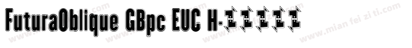 FuturaOblique GBpc EUC H字体转换